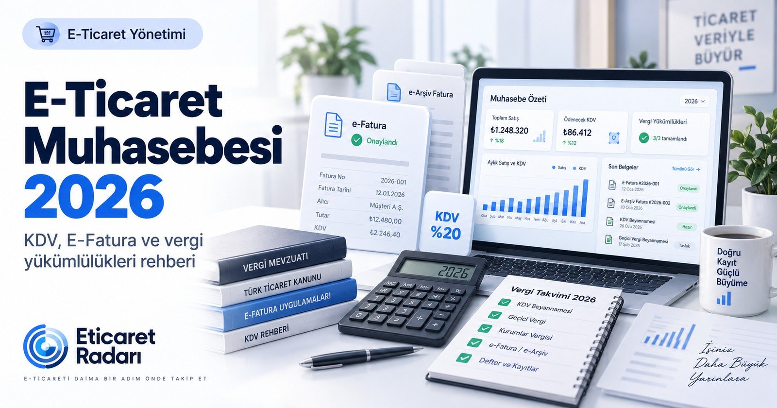 E-Ticaret Muhasebesi 2026: KDV, E-Fatura ve Vergi