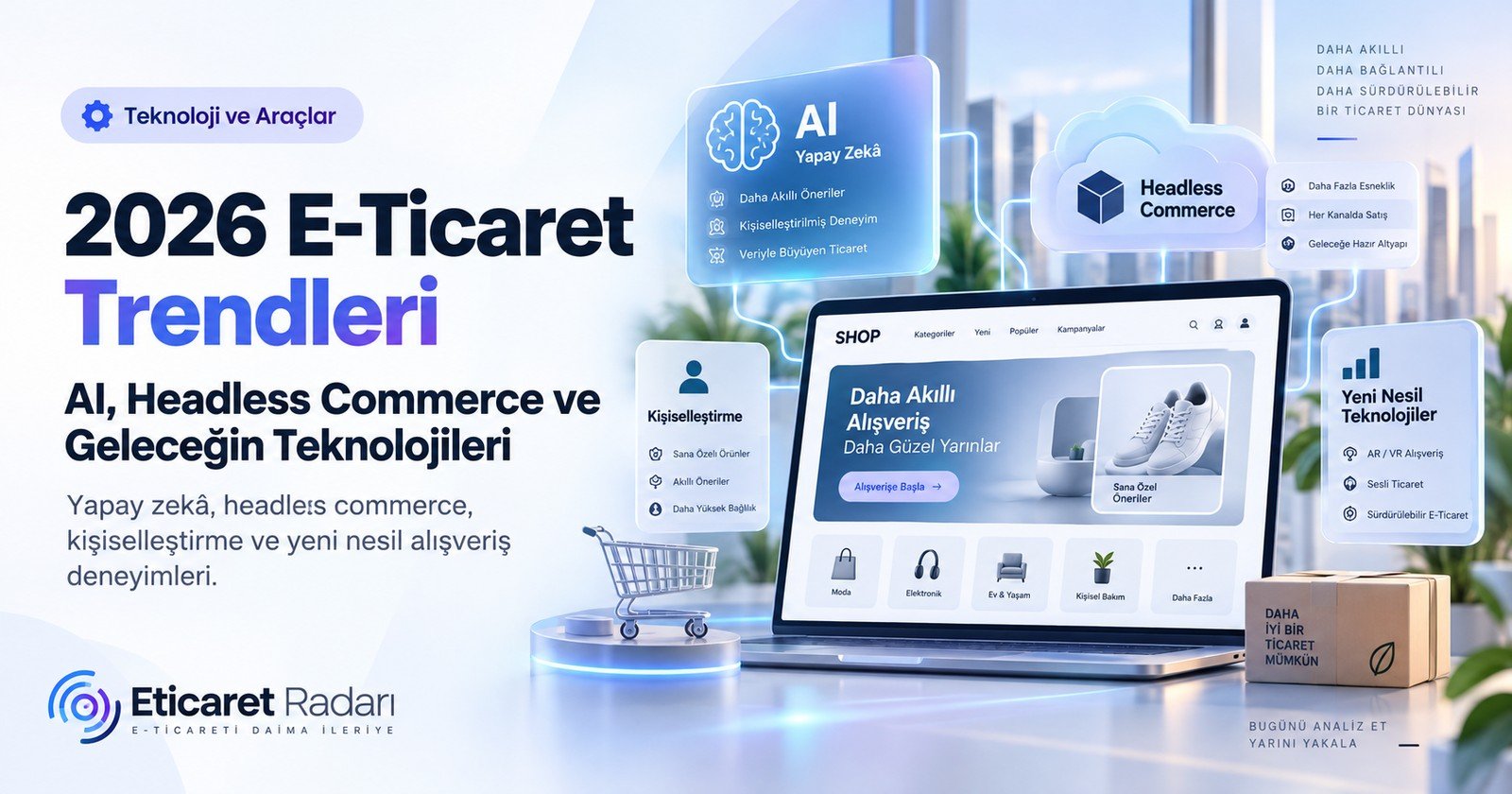 2026 E-Ticaret Trendleri: Satıcıyı Etkileyen Değişiklikler