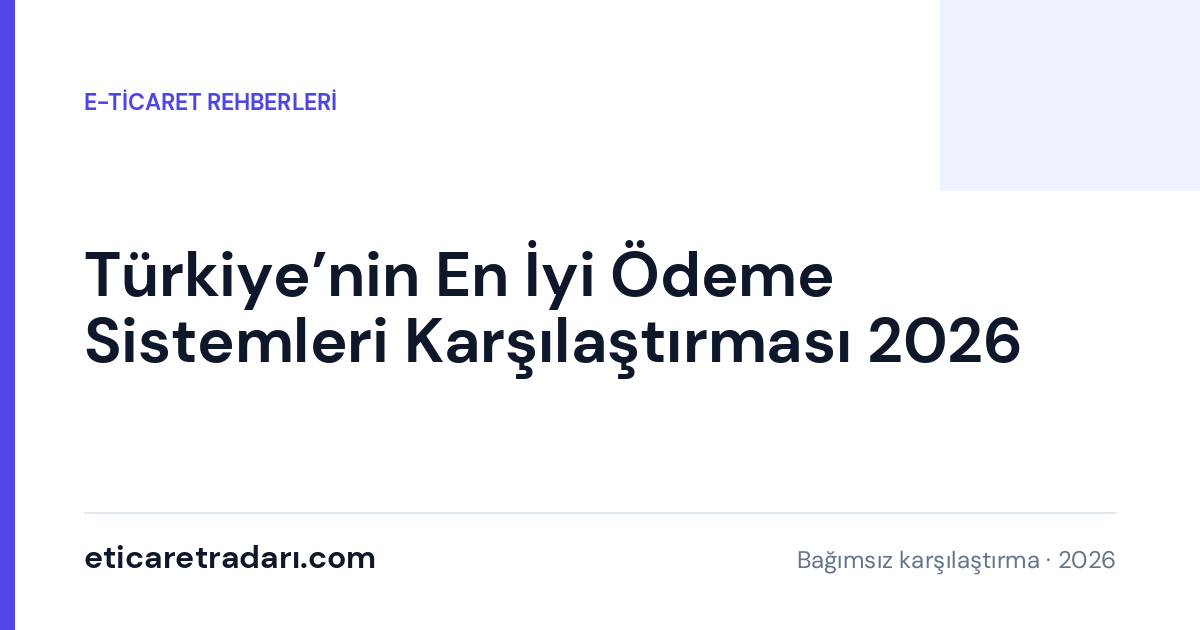 Türkiye'nin En İyi Ödeme Sistemleri Karşılaştırması 2026